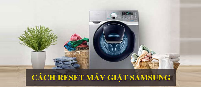 Hướng dẫn reset máy giặt Samsung